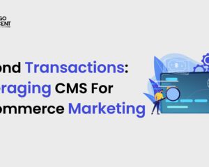 CMS for E-commerce marketing